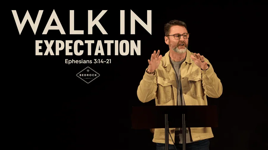 Walk in Expectation — Sermon Thumbnail